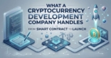 What a Cryptocurrency Development Company Handles From Smart Contract to Launch?