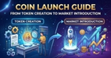 Coin Launch Guide: From Token Creation to Market Introduction