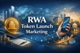 How Is RWA Token Launch Marketing Fueling Real Estate Token Growth?